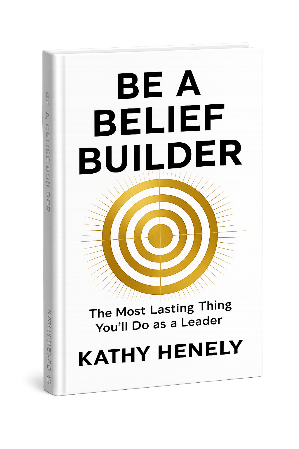 Be a Belief Builder by Kathy Henely